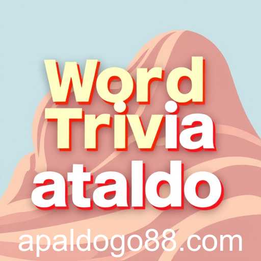 Exploring the Unique Charm of 'Word Trivia' with the Keyword 'Apaldo'